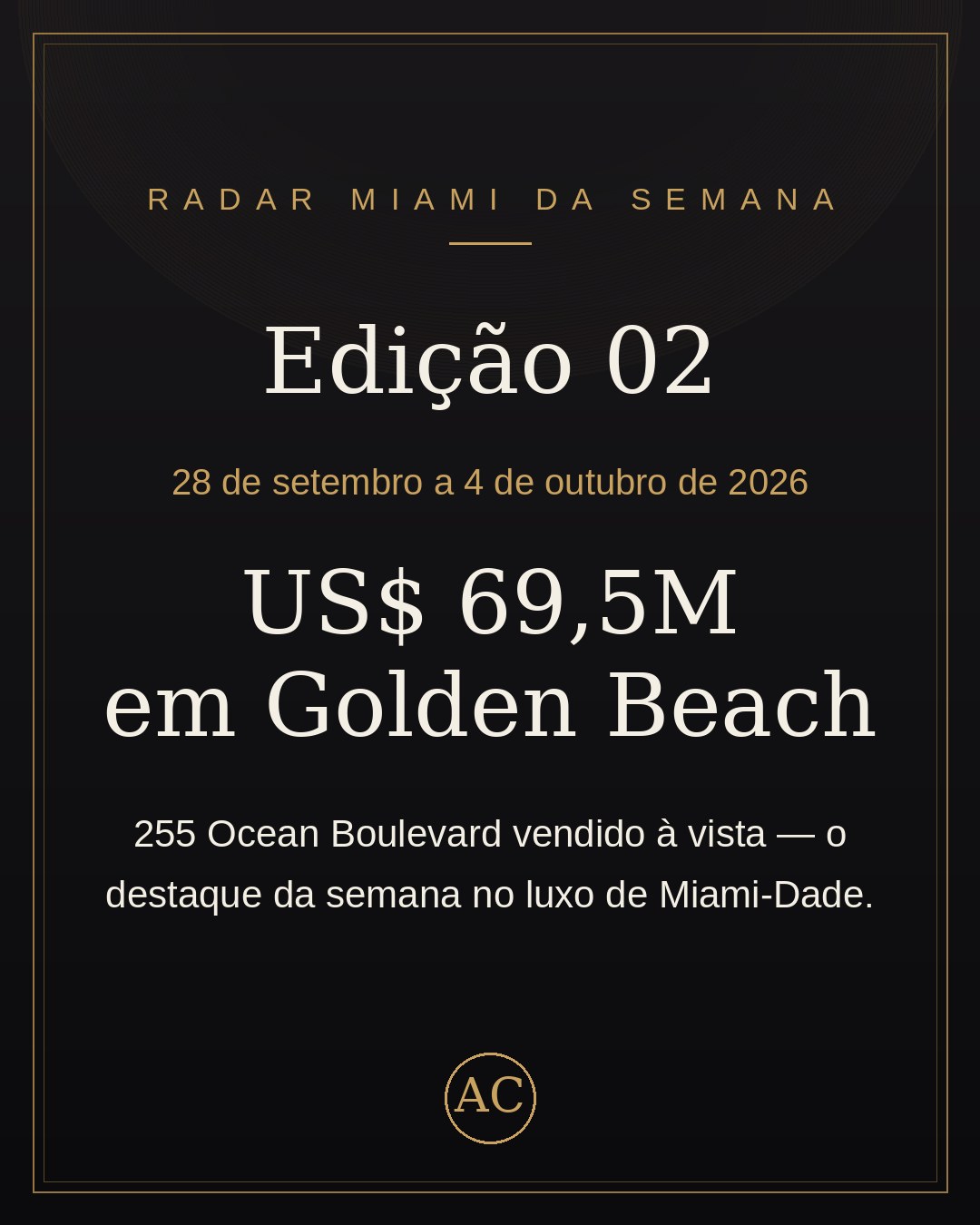 Radar Miami da semana: venda de US$ 69,5M em Golden Beach